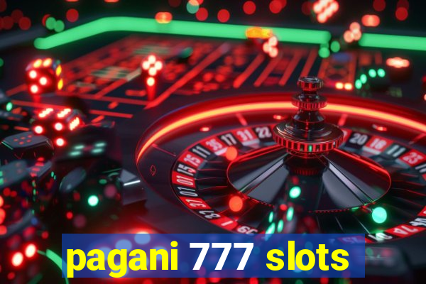 pagani 777 slots